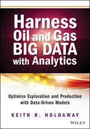 Cover of: Harness Oil And Gas Big Data With Analytics Optimize Exploration And Production With Data Driven Models
