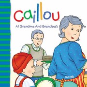 Cover of: Caillou at Grandma and Grandpas
            
                Caillou 8x8