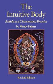 Cover of: Intuitive Body by Wendy Palmer, Wendy Palmer