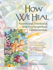 Cover of: How We Heal: Nutritional, Emotional, and Psychospiritual Fundamentals