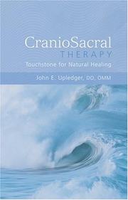 Cover of: CranioSacral Therapy Touchstone for Natural Healing by John E. Upledger