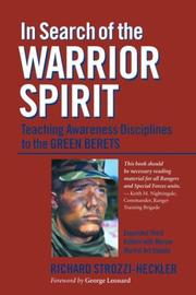 In search of the warrior spirit by Richard Strozzi-Heckler