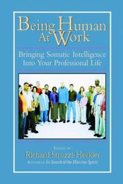 Cover of: Being Human At Work: Bringing Somatic Intelligence Into Your Professional Life