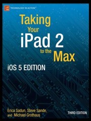 Cover of: Taking Your Ipad to the Max IOS 5 Edition by 