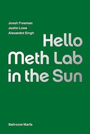 Hello Meth Lab In The Sun by Jonah Freeman