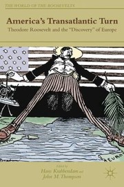 Cover of: Americas Transatlantic Turn
            
                World of the Roosevelts