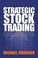 Cover of: Strategic Stock Trading