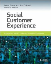 Cover of: Social Customer Experience Engage And Retain Customers Through Social Media by 