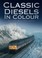 Cover of: Classic Diesels in Colour