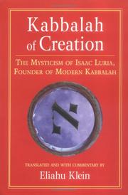 Cover of: Kabbalah of Creation: The Mysticism of Isaac Luria, Founder of Modern Kabbalah