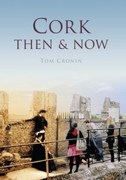 Cork Then  Now by Tom Cronin