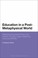 Cover of: Education in a PostMetaphysical World