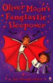 Cover of: Oliver Moons Fangtastic Sleepover by 