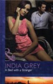 Cover of: In Bed with a Stranger India Grey