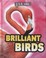 Cover of: Brilliant Birds
            
                Read Me Extreme Animals