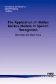 Cover of: The Application of Hidden Markov Models in Speech Recognition by 