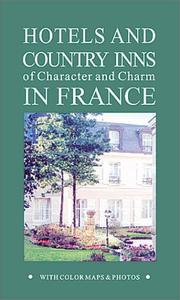 Cover of: Hotels and Country Inns of Character and Charm in France (Rivages Hotels of Character & Charm)