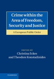 Cover of: Crime Within The Area Of Freedom Security And Justice A European Public Order