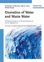 Ozonation Of Water And Waste Water A Practical Guide To Understanding Ozone And Its Applications by Christiane Gottschalk