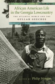 Cover of: African American Life In The Georgia Lowcountry The Atlantic World And The Gullah Geechee