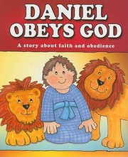 Cover of: Daniel Obeys God A Story About Faith And Obedience