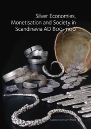 Cover of: Silver Economies Monetisation And Society In Scandinavia Ad 8001100 by 