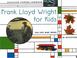 Cover of: Frank Lloyd Wright for kids