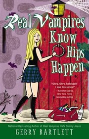 Real Vampires Know Hips Happen by Gerry Bartlett
