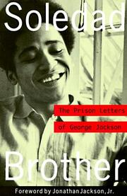 Cover of: Soledad brother: the prison letters of George Jackson