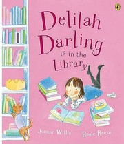 Cover of: Delilah Darling Is in the Library Jeanne Willis by 