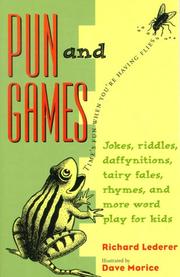 Cover of: Pun and games: jokes, riddles, daffynitions, tairy fales, rhymes, and more wordplay for kids