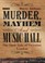 Cover of: Murder Mayhem and Music Hall