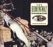Cover of: The Hemingway cookbook | Craig Boreth