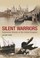 Cover of: Silent Warriors Submarine Wrecks of the United Kingdom Vol 3