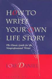 Cover of: How to write your own life story: the classic guide for the nonprofessional writer