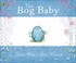 Cover of: The Bog Baby Written by Jeanne Willis