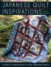 Japanese Quilt Inspirations 14 Easytomake Projects Using Japanese Fabrics by Susan Briscoe
