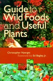 Cover of: Guide to wild foods and useful plants by Christopher Nyerges