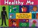 Cover of: Healthy Me