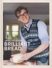 Brilliant Bread by James Morton