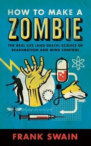 How to Make a Zombie by Frank Swain