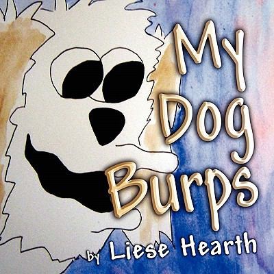 My Dog Burps (2008 edition) | Open Library