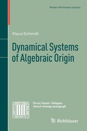Cover of: Dynamical Systems of Algebraic Origin
            
                Modern Birkh User Classics