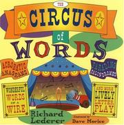 Cover of: The circus of words: acrobatic anagrams, parading palindromes, wonderful words on a wire, and more lively letter play