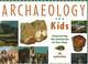 Cover of: Archaeology for kids