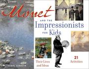 Cover of: Monet and the Impressionists for Kids: Their Lives and Ideas, 21 Activities