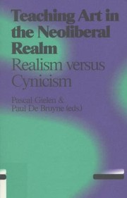 Cover of: Teaching Art In The Neoliberal Realm Idealism Versus Cynicism