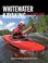 Cover of: Whitewater Kayaking the Ultimate Guide 2nd Edition