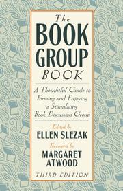 Cover of: The book group book by [ edited by] Ellen Slezak ; foreword by Margaret Atwood.