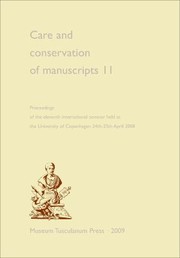 Care And Conservation Of Manuscripts 11 Proceedings Of The Eleventh International Seminar Held At The University Of Copenhagen 24th25th April 2008 by Ragnheiour Mosesdottir